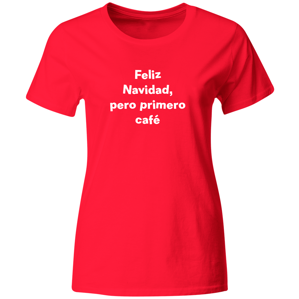 Playera Color Na152. Frase: Feliz Navidad pero primero cafe