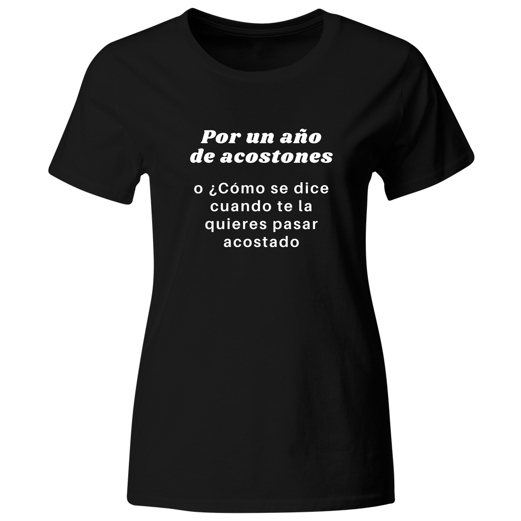 Playera Color Ic105. Frase Meme: Por un año de acostones 