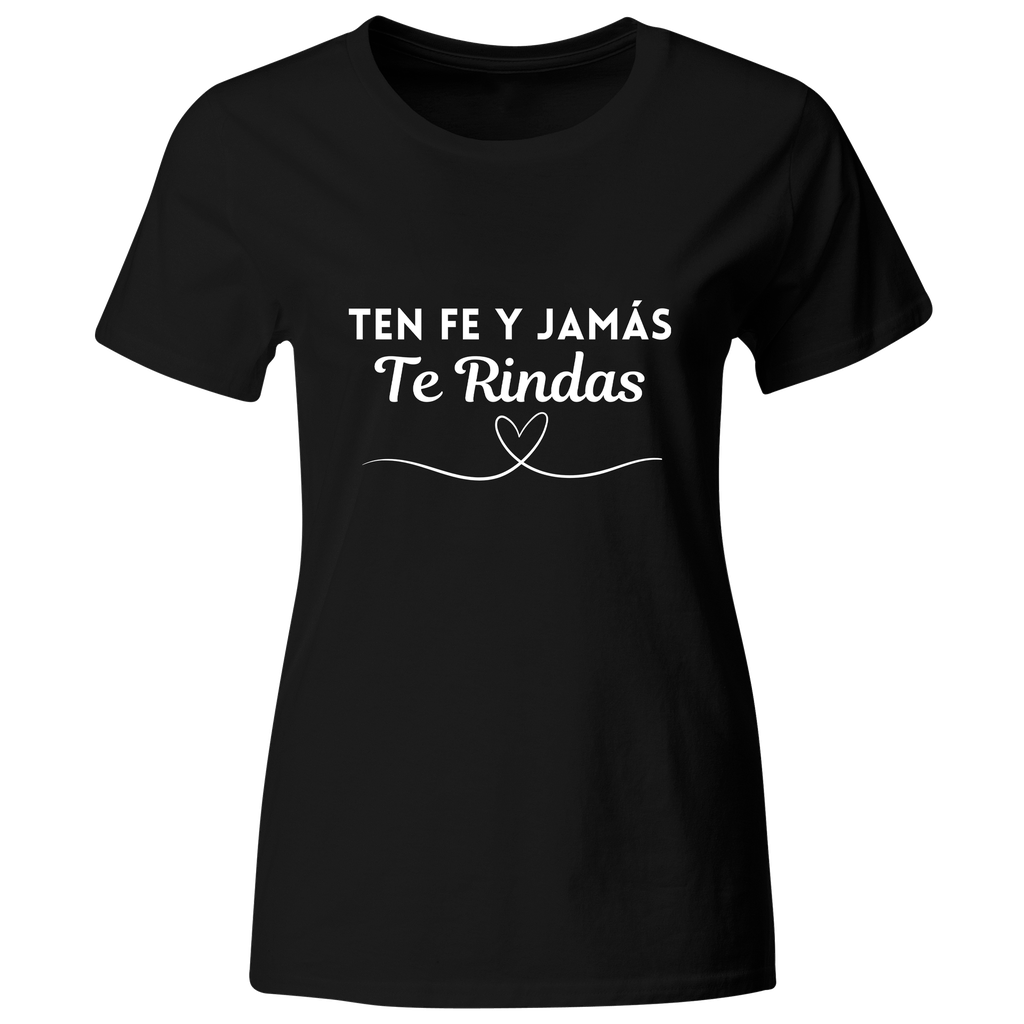 Playera Color Ic123. Frase positiva Ten fe y jamas te rindas