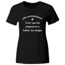 Playera Color Ic139. Frase meme: Me recomendaste? amigos