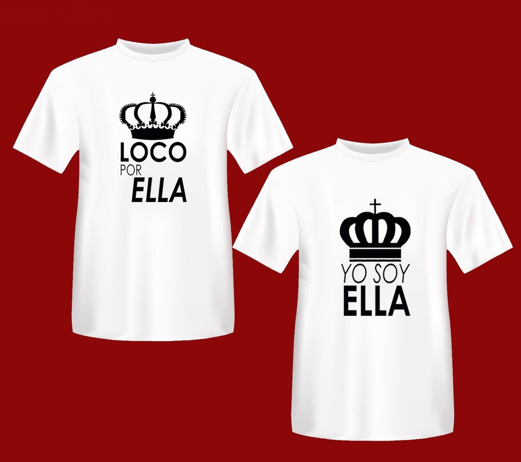 Playeras parejas:  Loco por ella - yo soy ella. (1/2)
