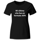 Playera Color Lk745. Frase meme "Mi última cita fue en formato APA"