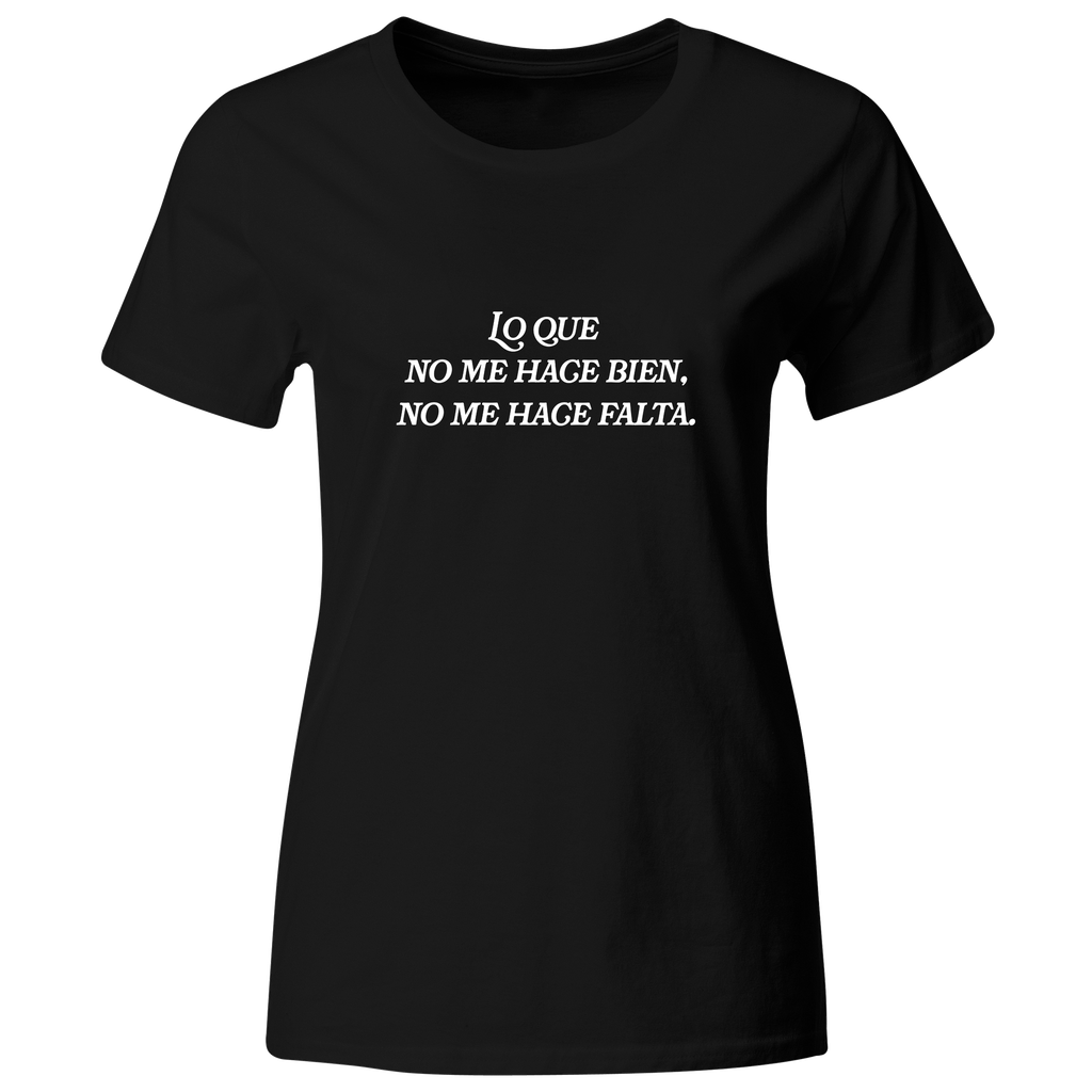 Playera Color lk748. Frase positiva. Lo que no me hace bien, no me hace falta.