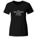 Playera Color lk756. Frase positiva. Las mujeres mágicas trabajan en equipo.