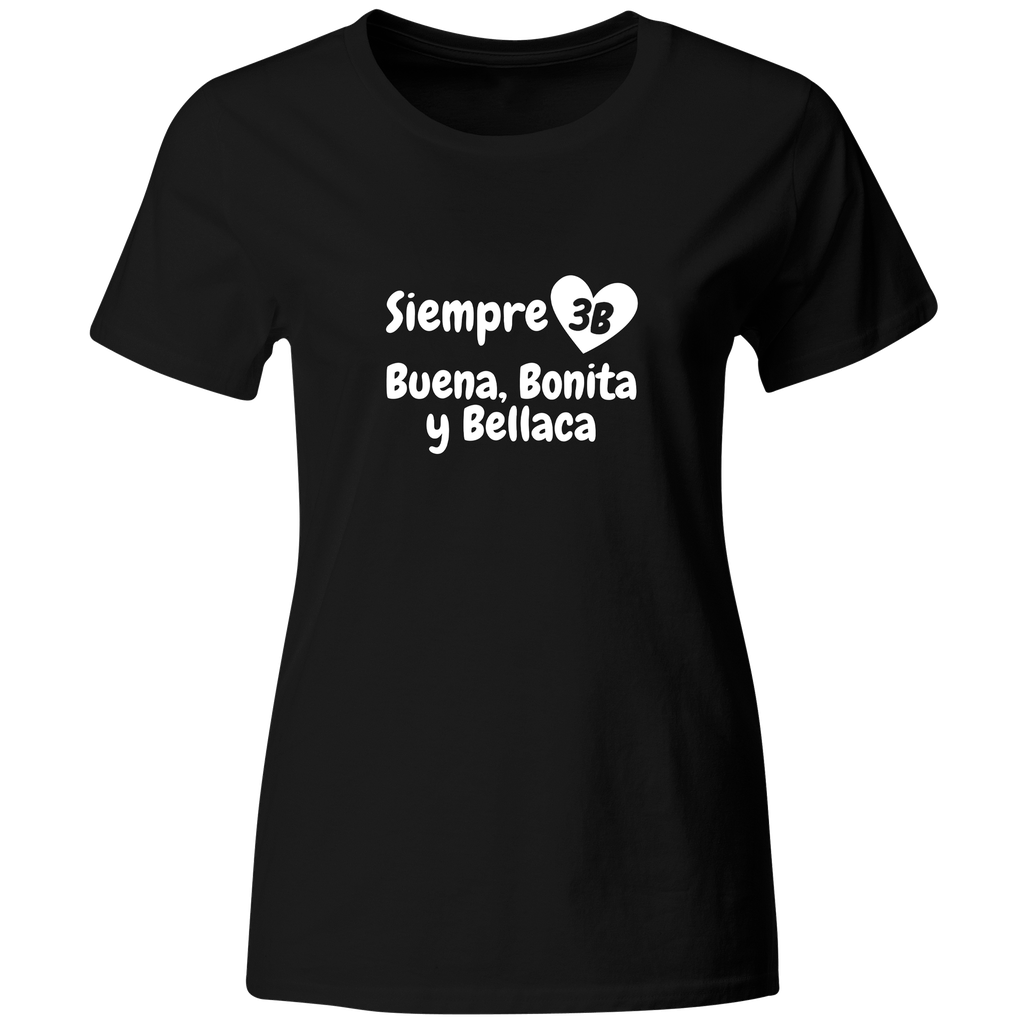 Playera Color ic163. Frase meme "Siempre Buena, Bonita y Bellaca"