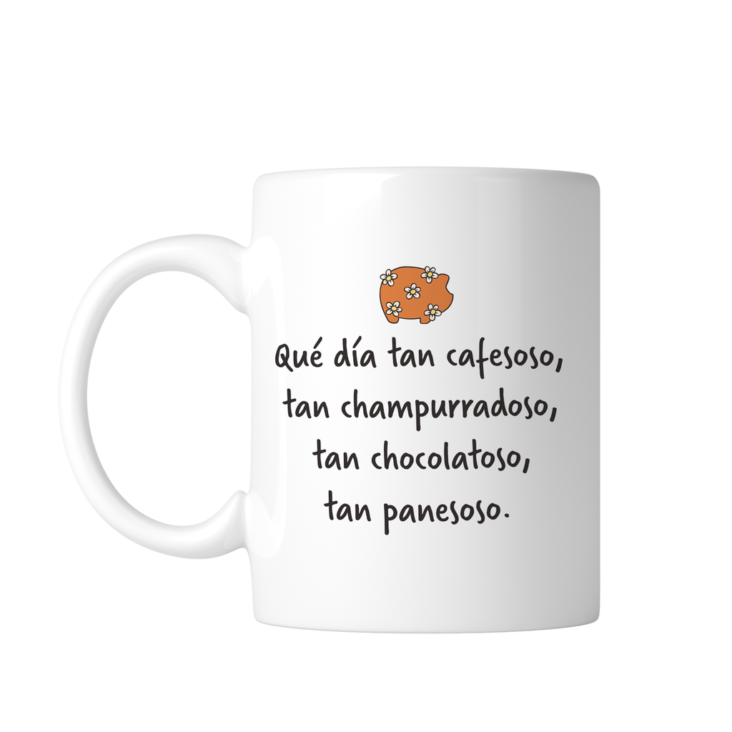 Taza 11 Oz Tae144. Meme frase: Que día tan cafesoso  