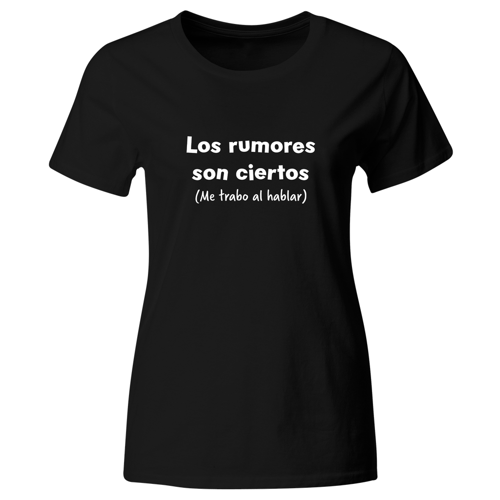 Playera Color Lk775. Frase Meme: Los rumores son ciertos