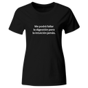 Playera Color Lk776. Frase Meme: Me podrá fallar la digestión pero la intuición jamás.