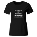 Playera Color Lk786. Frase emprendedora: La etapa de ser mi clienta recomiendo no saltartela.