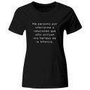 Playera color LK794. Psicologia Frase Positiva: Me perdono por aferrarme a relaciones que sólo activan mis heridas de la infancia.