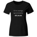 Playera color LK797. Psicologia Frase Positiva: Si te castiga ignorandote, ahí no es