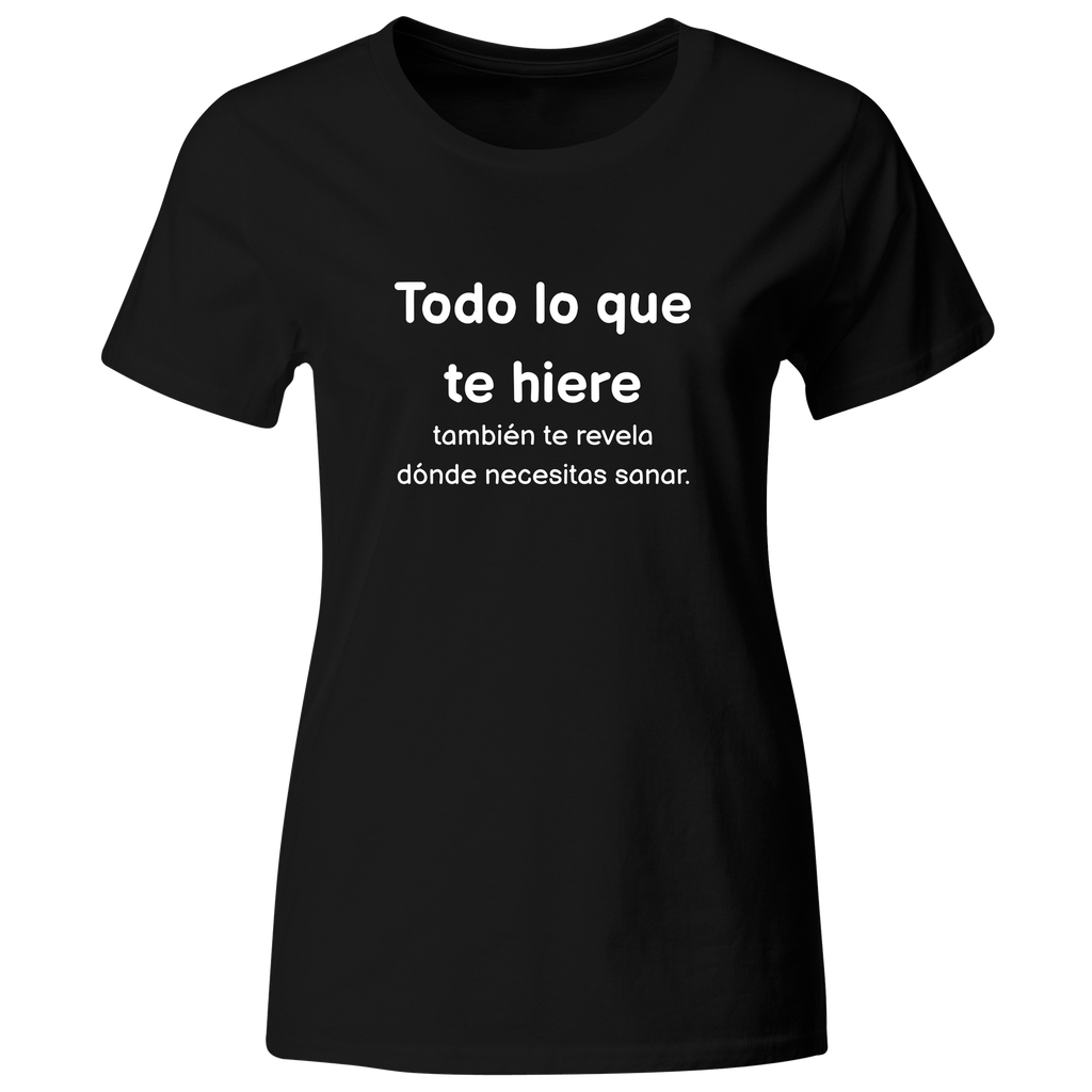 Playera color LK802. Psicologia Frase Positiva: Todo lo que te hiere también te revela dónde necesitas sanar