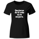 Playera color LK813. Psicologia Frase Positiva: Quejarse de la vida no la mejora