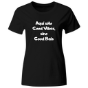 Playera color LK816. Psicologia Frase Positiva: Aquí sólo good vibes sino good bais