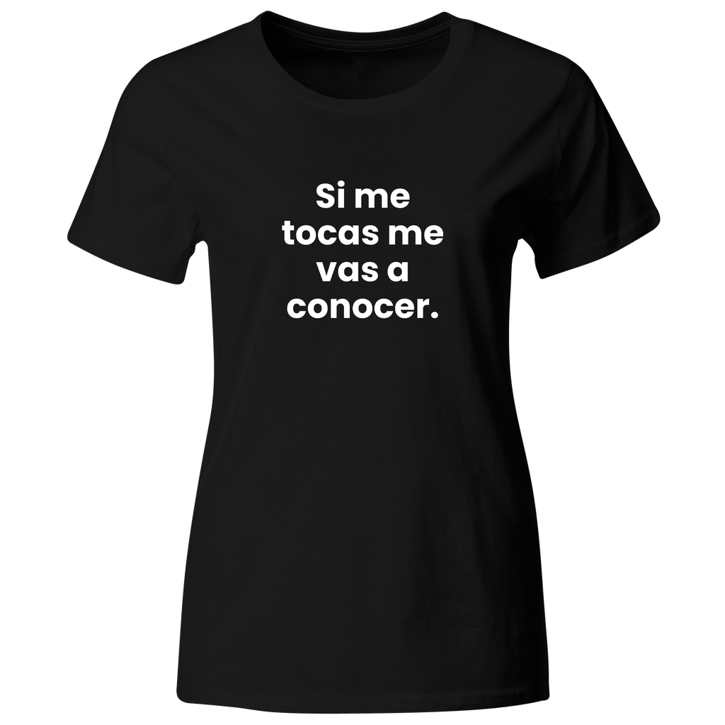 Playera color LK823. Psicologia Frase Positiva: Si me tocas me vas a conocer