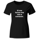 Playera color LK823. Psicologia Frase Positiva: Si me tocas me vas a conocer