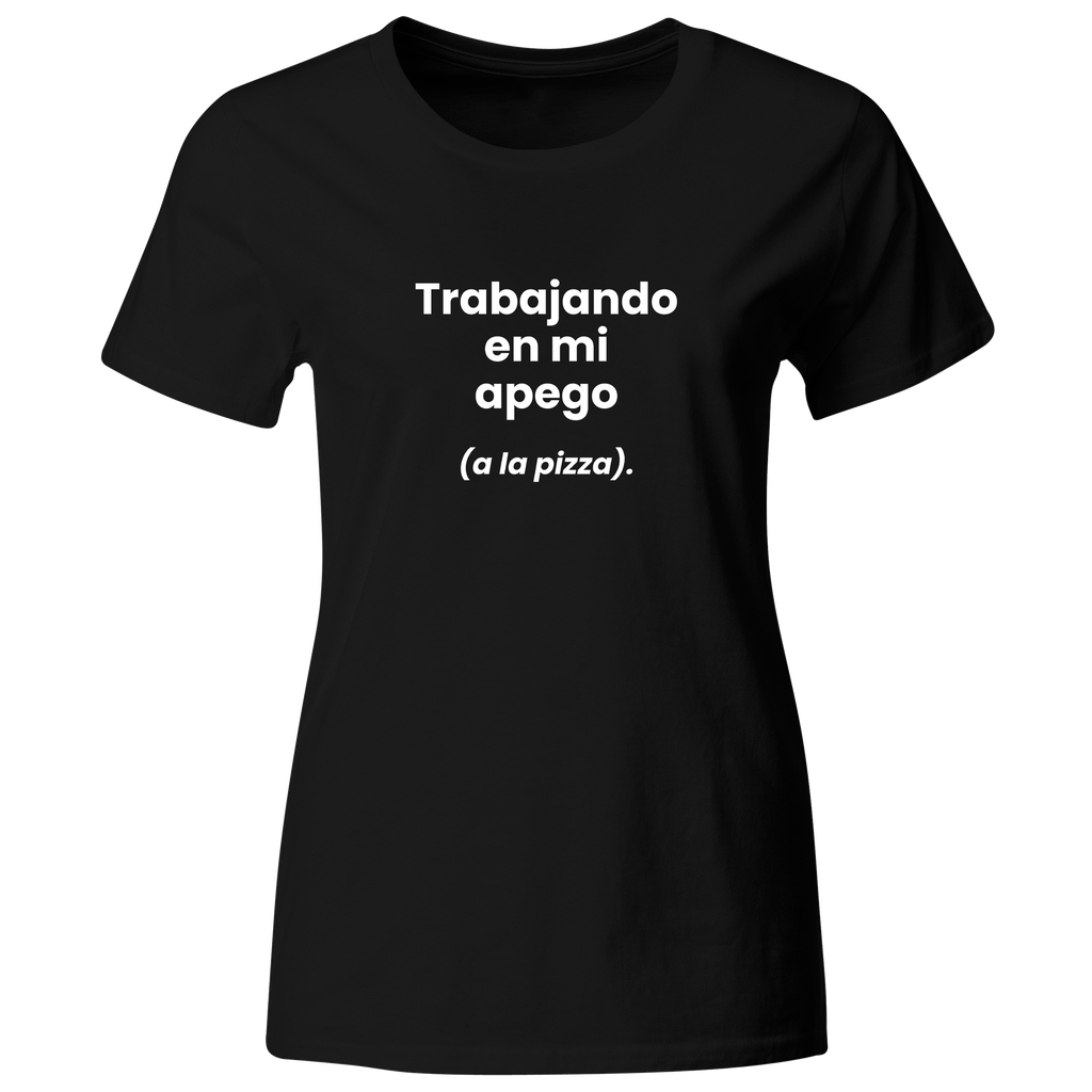 Playera color LK826. Psicologia Frase Positiva: Trabajando en mi apego (a la pizza).