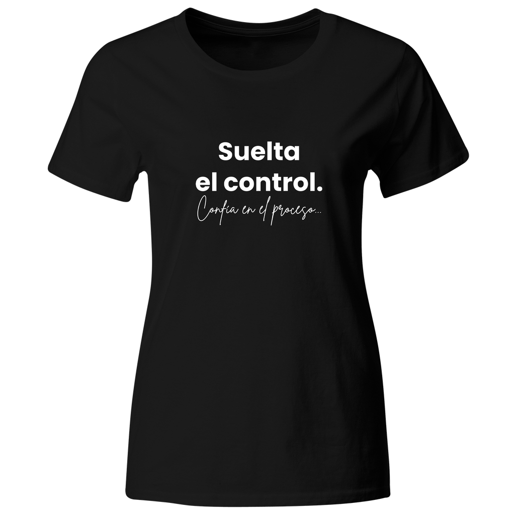 Playera color LK829. Psicologia Frase Positiva: Suelta el control confía en el proceso