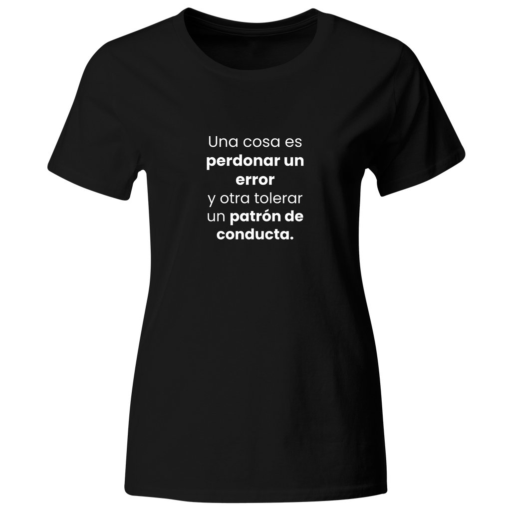 Playera color LK832. Psicologia Frase Positiva: Una cosa es perdonar un error y otra es tolerar un patrón de conducta.