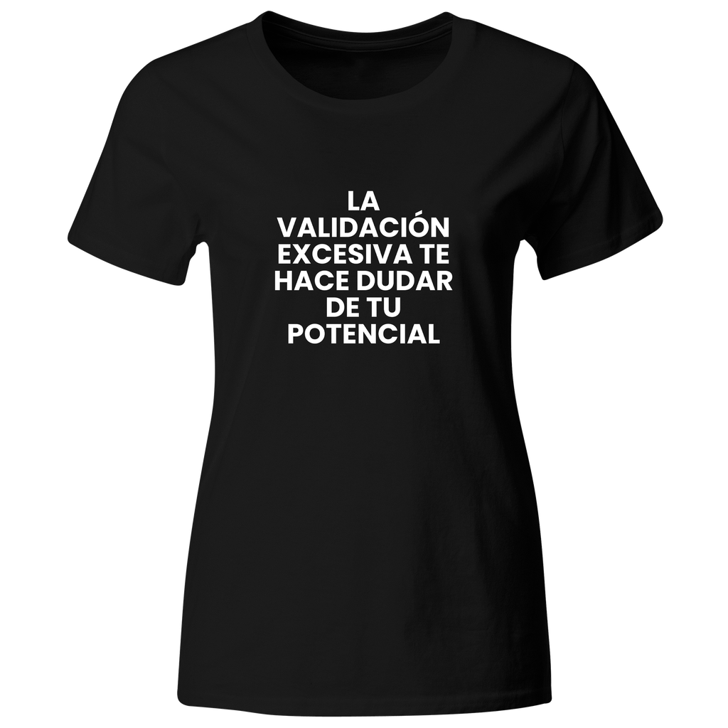 Playera color LK833. Psicologia Frase Positiva: La validación excesiva te hace dudar de tu potencial.