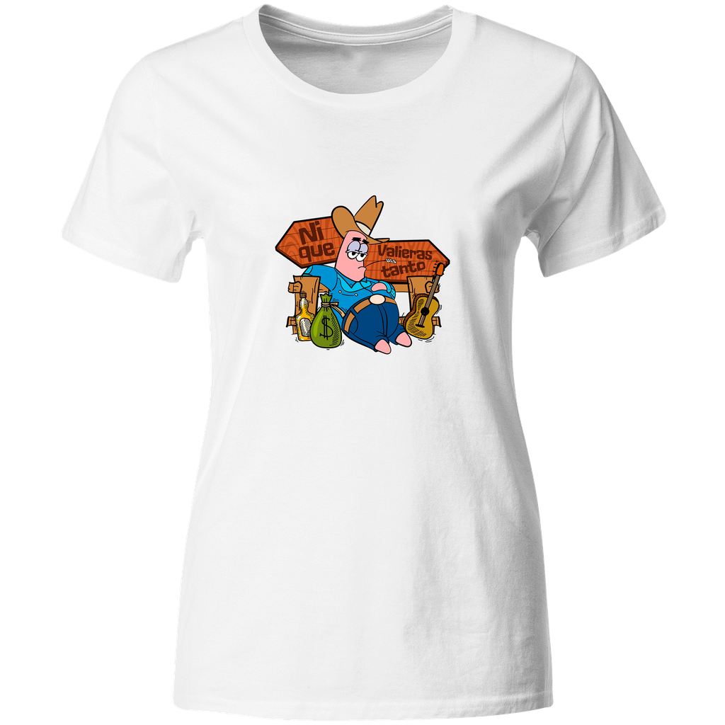 Playera Lk866. Frase Meme Norteño Corridos Ni que valieras