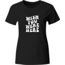 Playera: Wish you were here | Mod. LK198