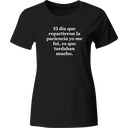 Playera Color lk310. Frase chistosa: el día que repartieron La paciencia…
