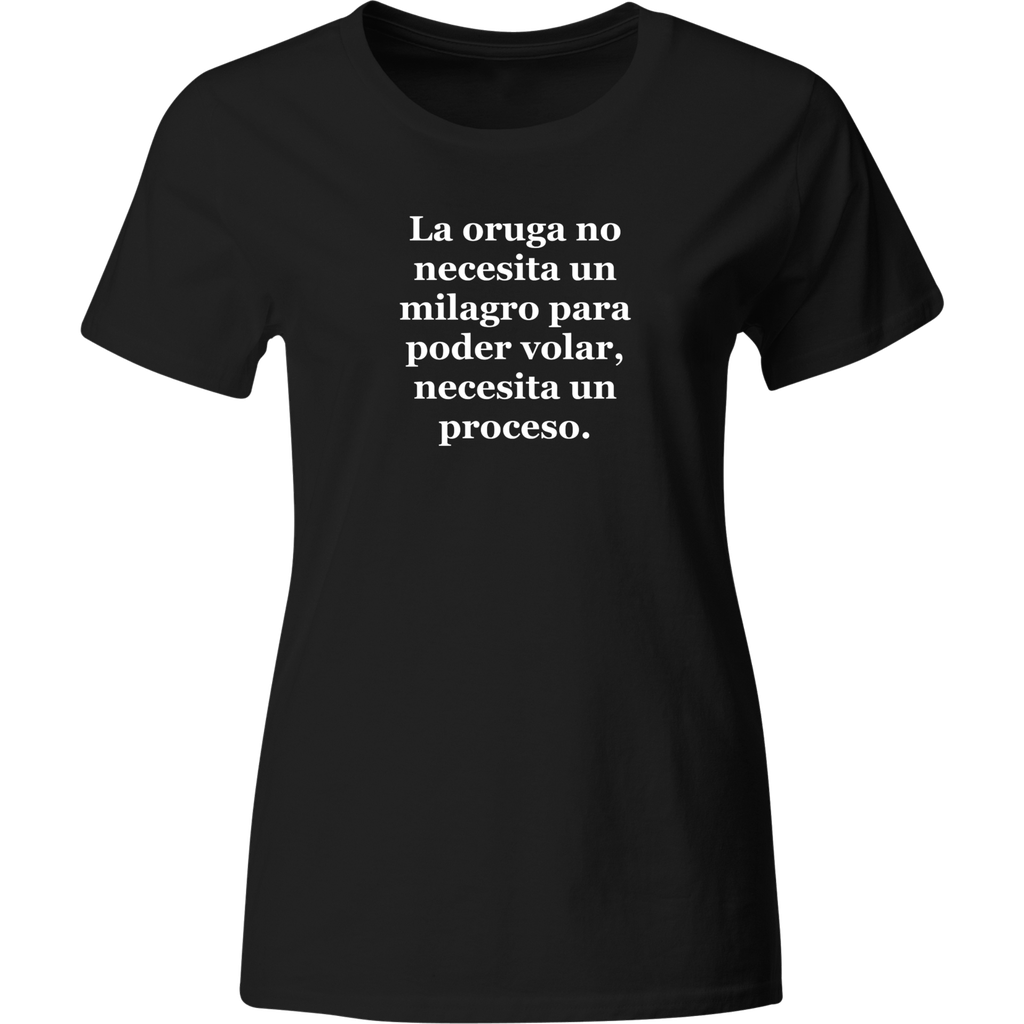 Playera Color lk311. Frase: la oruga no necesita un milagro
