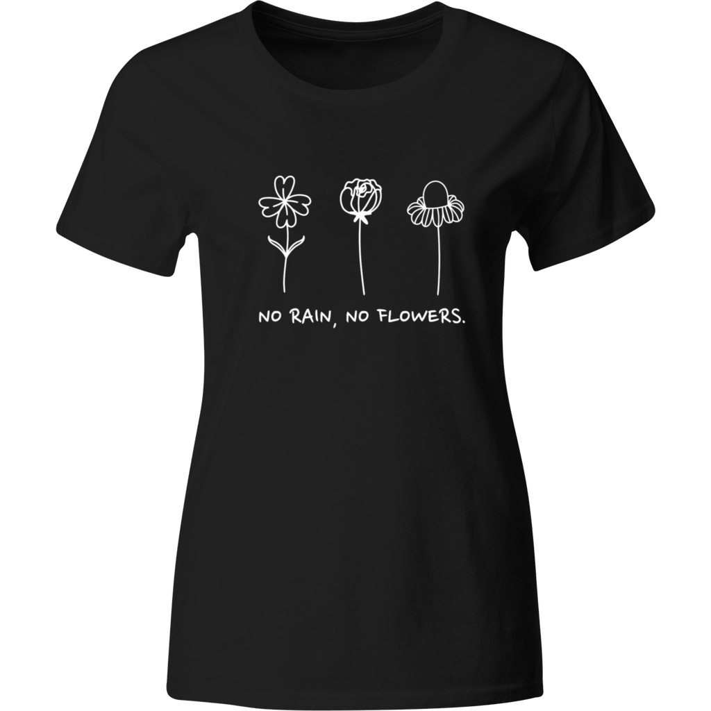 Playera Color Lk203. Frase No Rain No Flowers Aesthetic Flor