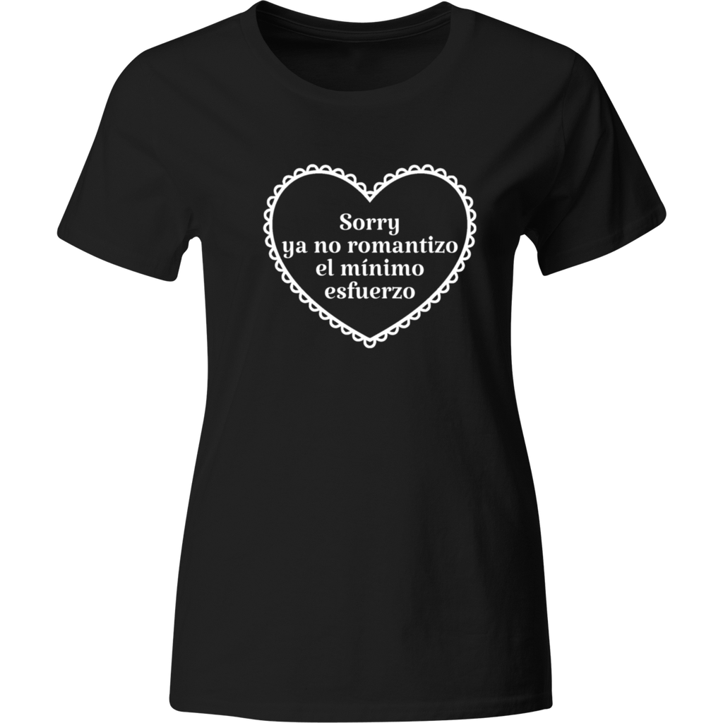 Playera Color Lk205. Frase Ya No Romantizo El Mínimo Esfuerzo