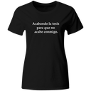 Playera Color Ic7. Frase Meme. acabando la tesis para que...