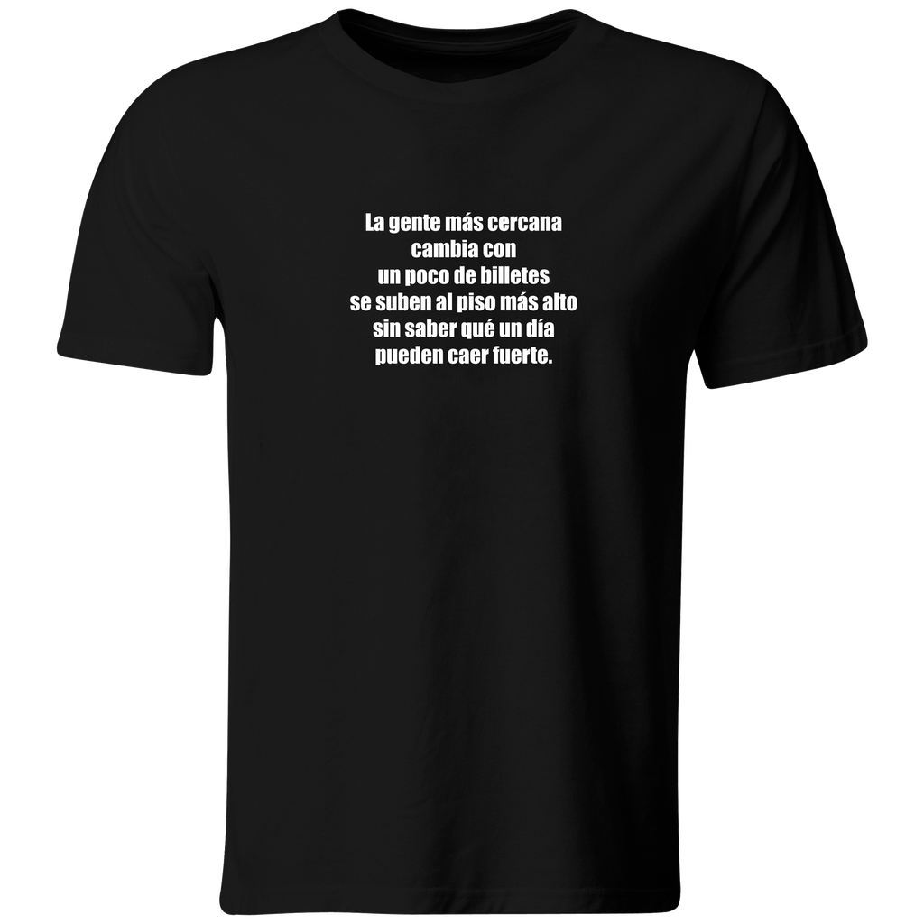 Playera Color Ic52. Frase Corridos Belicos: cambia con un poco de billetes... (Recto​, Negro​, Blanco)