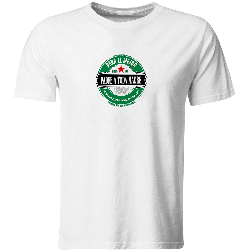 Playeras Día del padre: Para el mejor padre a toda madre.