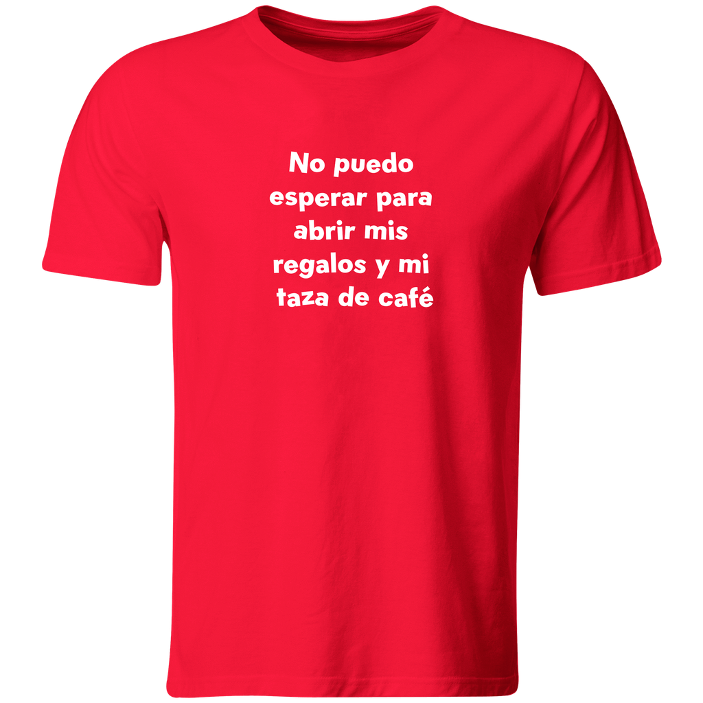 Playera Color Na155. Frase Navidad: Abrir regalos y mi taza (Recto​, Negro​, Blanco)