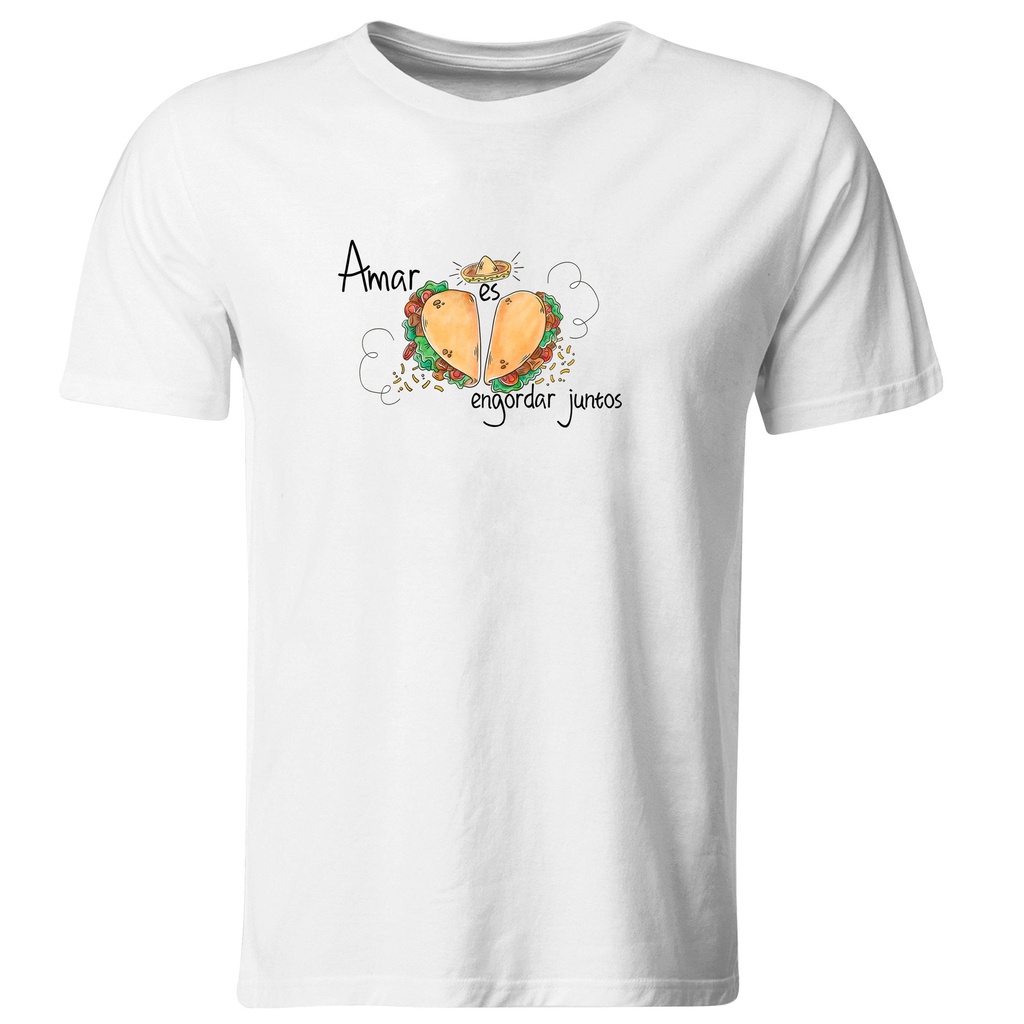Playeras parejas:  Amar es engordar juntos.