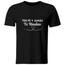 Playera Color Ic123. Frase positiva Ten fe y jamas te rindas