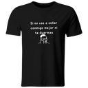 Playera Color Ic131. Frase Meme: si no vas a soñar conmigo