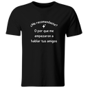 Playera Color Ic139. Frase meme: Me recomendaste? amigos