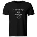 Playera Color Ic143. Frase meme: te desearia lo mejor pero ya me tuviste