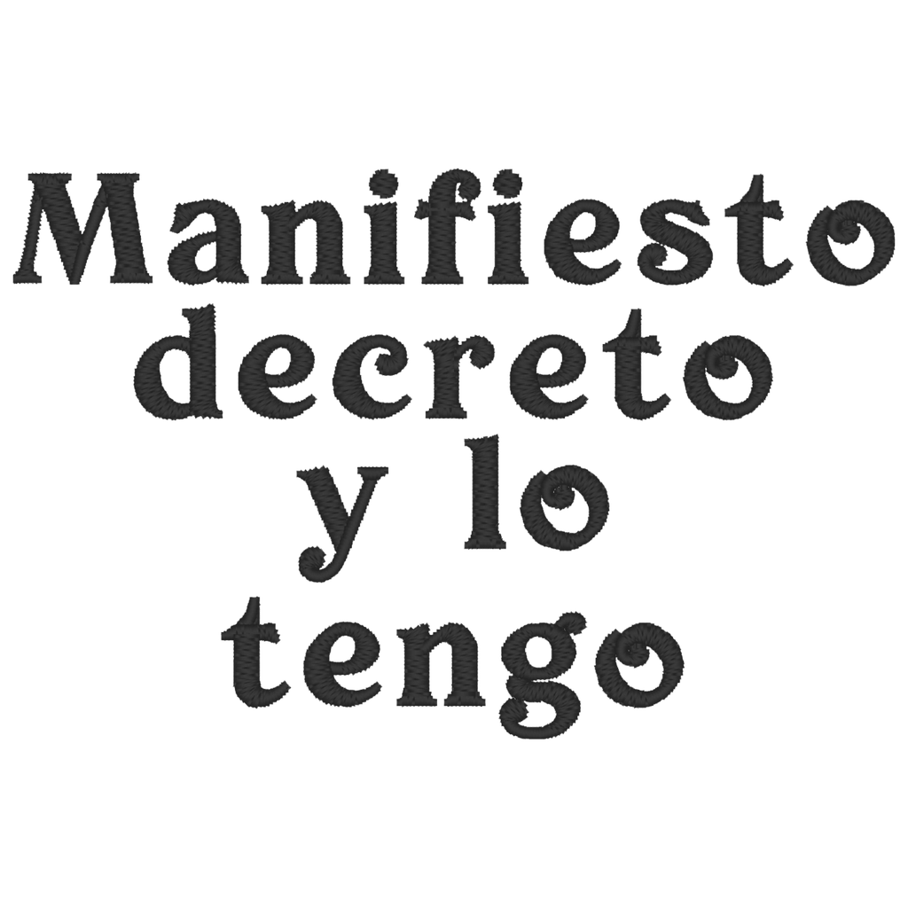 Playera Bordada Lc55. Frase Positiva. Manifiesto decreto y lo tengo