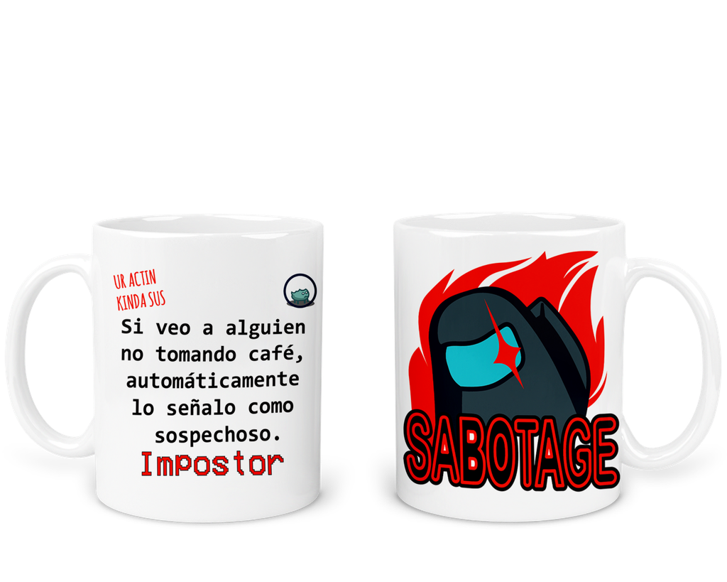 Taza 11 Oz Tae120. Frase meme sabotage among gamer (Con nombre)