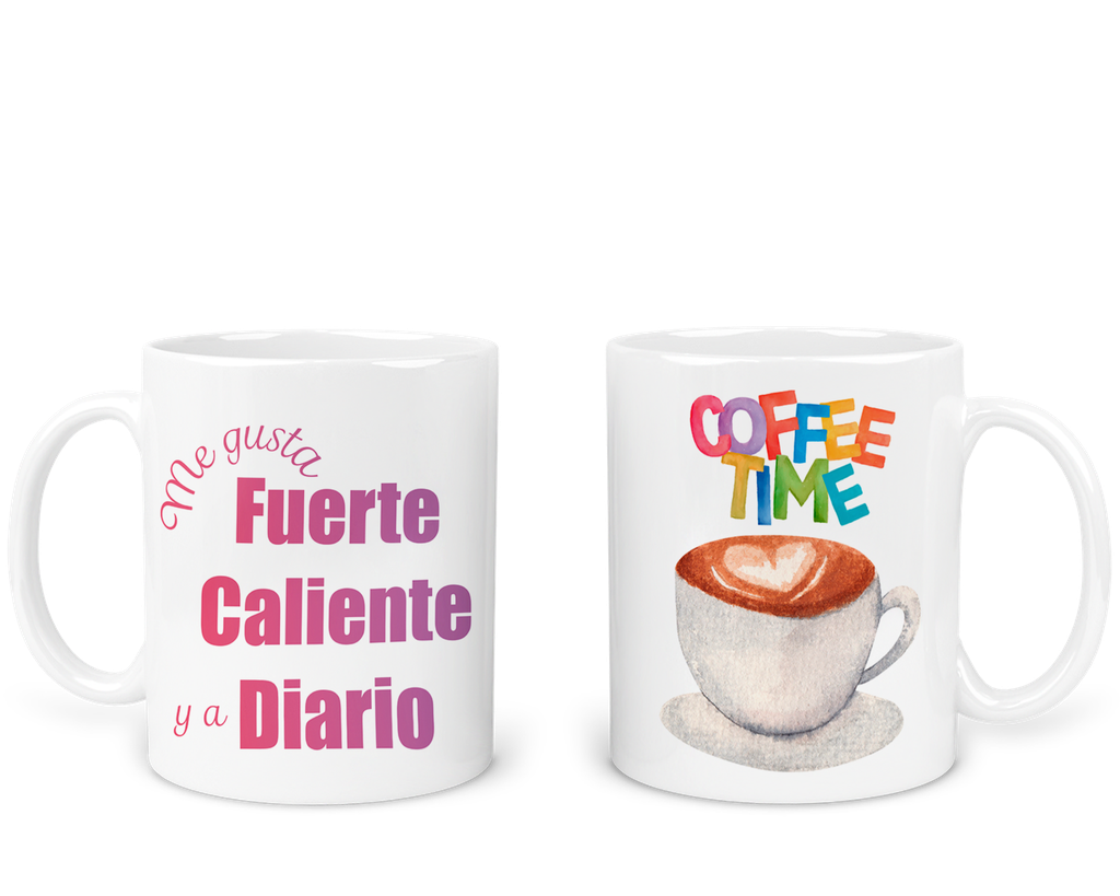 Taza 11 Oz Tae125. Frase Meme: Fuerte Caliente Y A Diario (Con nombre)