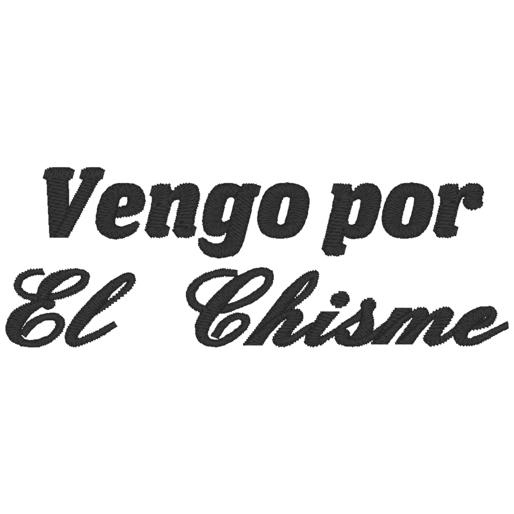 Playera Bordada Lc78. Frase meme vengo por el chisme