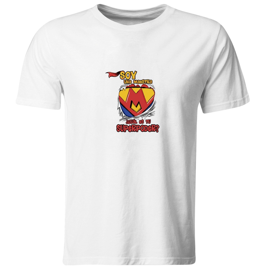 Playeras maestros. Soy maestra, cuál es tu super poder? (Recto​)