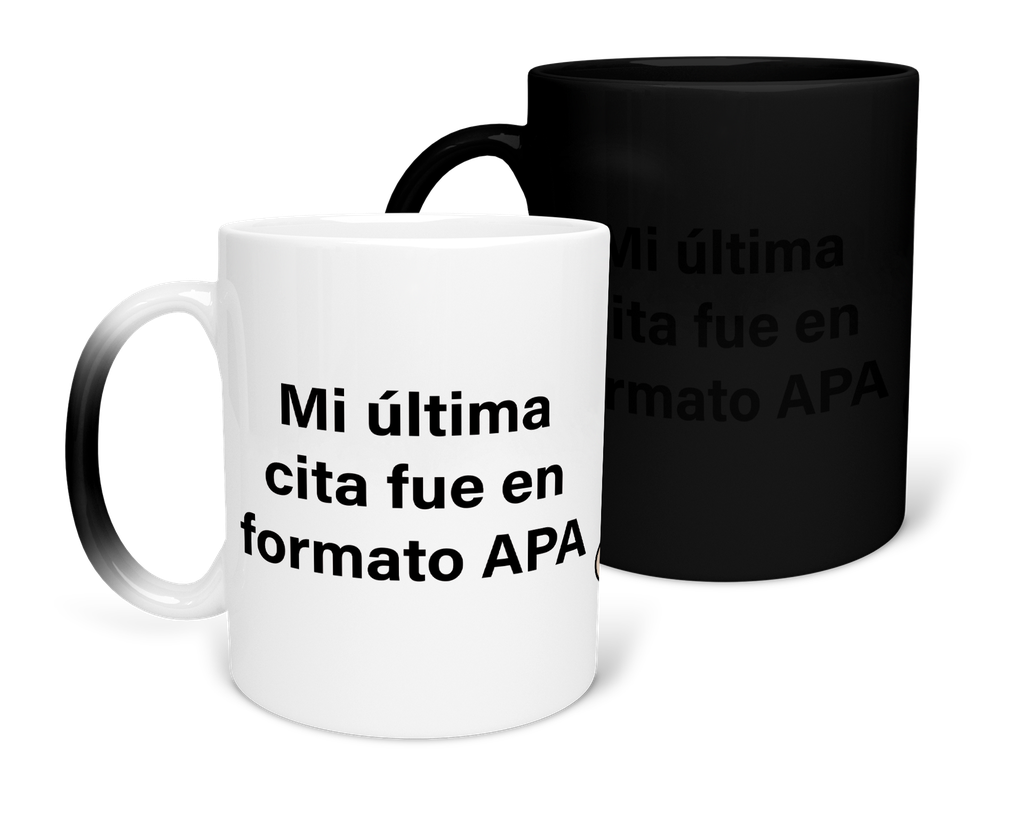 Taza Mágica 11 Oz. MAM1 FCSO1. Frases chistosas "Mi última cita fue en formato APA" (Con nombre)