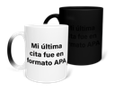 Taza Mágica 11 Oz. MAM1 FCSO1. Frases chistosas "Mi última cita fue en formato APA"