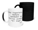 Taza Mágica 11 Oz. MAM1 PPRO1. Frases chistosas "Hoy Ingeniero, mañana vendedor de pollos asados"El Inge""