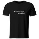 Playera Color lk753. Frase positiva. Si quieres magia, sé mágica.