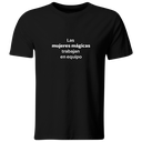 Playera Color lk756. Frase positiva. Las mujeres mágicas trabajan en equipo.