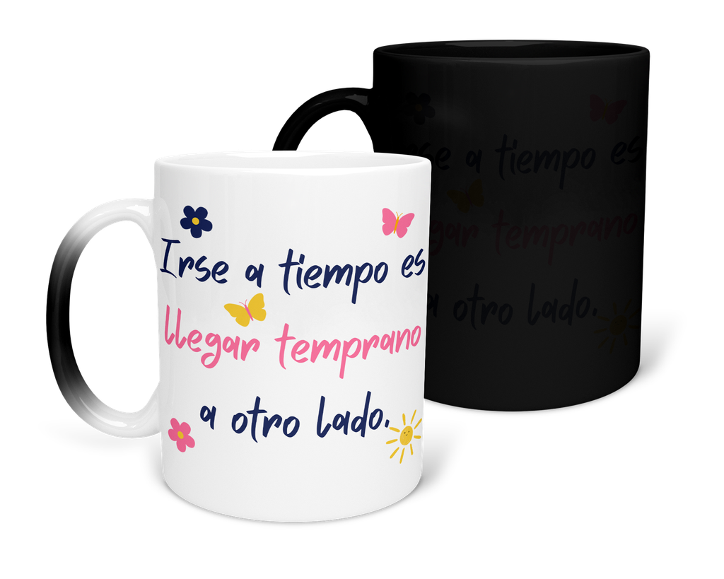 Taza Mágica 11 Oz MAM1 FPS11. Frase "Irse a tiempo..." (Con nombre)
